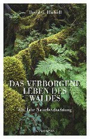 Das verborgene Leben des Waldes de David G. Haskell