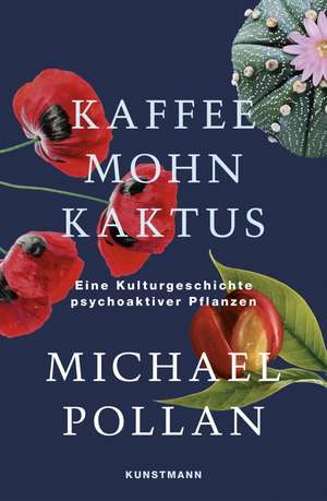 Kaffee Mohn Kaktus de Michael Pollan