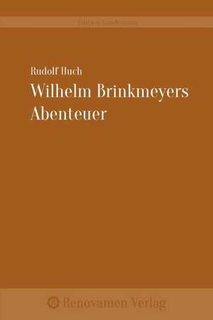 Wilhelm Brinkmeyer Abenteuer de Rudolf Huch