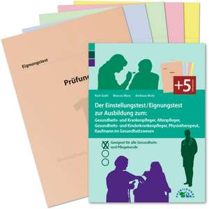 Der Einstellungstest / Eignungstest zur Ausbildung zum Gesundheits- und Krankenpfleger, Altenpfleger, Gesundheits- und Kinderkrankenpfleger, Physiotherapeut, Kaufmann im Gesundheitswesen de Kurt Guth