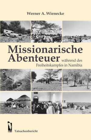 Missionarische Abenteuer de Werner A. Wienecke