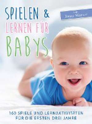 Spielen & Lernen für Babys de Penny Warner