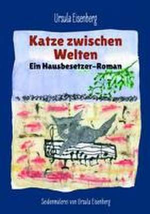 Katze zwischen Welten de Ursula Eisenberg