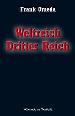 Weltreich Drittes Reich de Frank Omeda