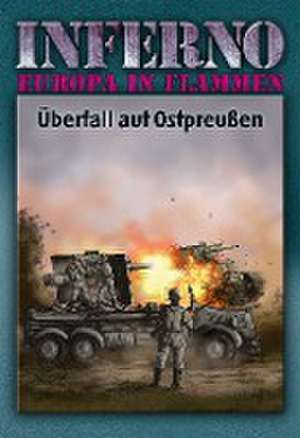 Inferno - Europa in Flammen, Band 1: Überfall auf Ostpreußen de Reinhardt Möllmann