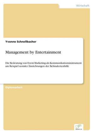 Management by Entertainment de Yvonne Schnellbacher