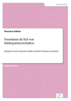 Tourismus als Teil von Städtepartnerschaften de Thorsten Köhler