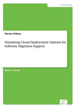 Simulating Cloud Deployment Options for Software Migration Support de Florian Fittkau