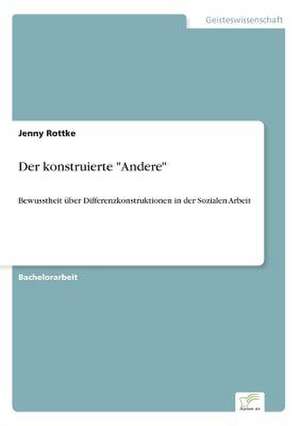 Der konstruierte "Andere" de Jenny Rottke