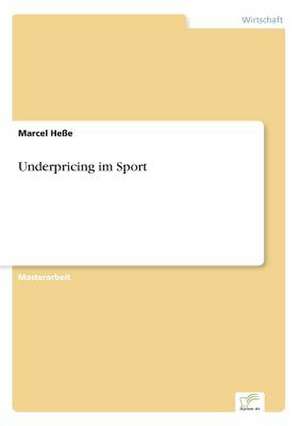 Underpricing im Sport de Marcel Heße