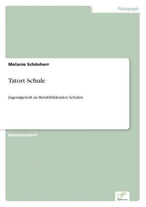 Tatort Schule de Melanie Schönherr