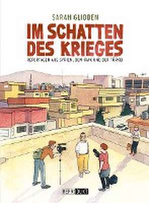 Im Schatten des Krieges de Sarah Glidden