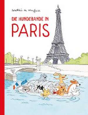 Die Hundebande in Paris de Dorothée de Monfreid