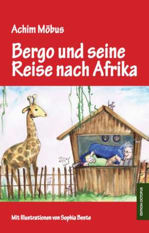 Bergo und seine Reise nach Afrika de Achim Möbus