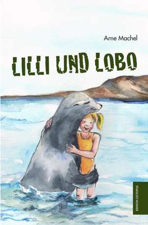 Lilli und Lobo de Arne Machel