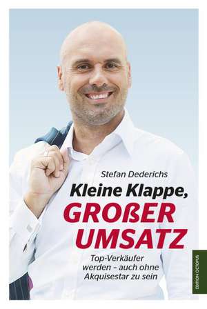 Kleine Klappe, großer Umsatz de Stefan Dederichs