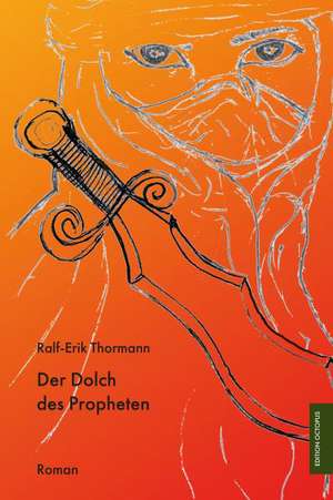 Der Dolch des Propheten de Ralf-Erik Thormann