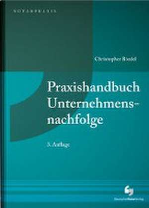 Praxishandbuch Unternehmensnachfolge de Christopher Riedel