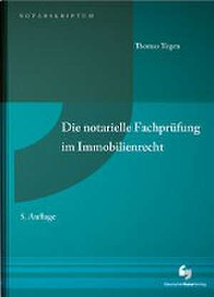 Die notarielle Fachprüfung im Immobilienrecht de Thomas Tegen