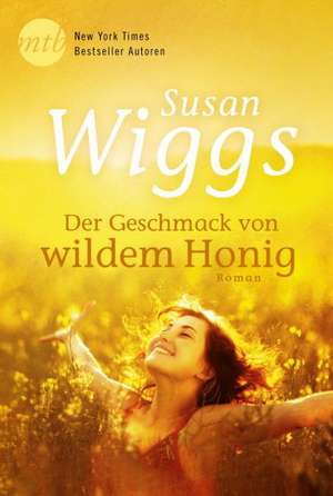 Der Geschmack von wildem Honig de Susan Wiggs