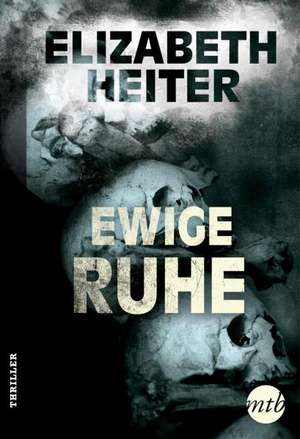 Ewige Ruhe de Elizabeth Heiter