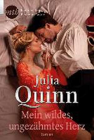 Mein wildes, ungezähmtes Herz de Julia Quinn