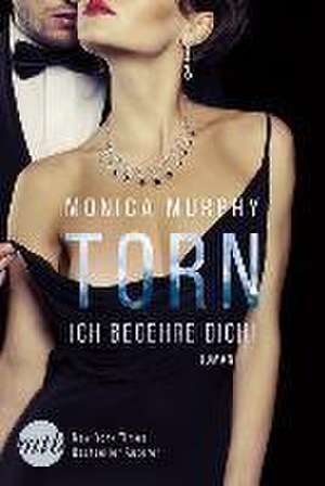 Torn - Ich begehre dich! de Monica Murphy