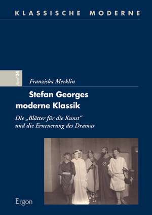 Stefan Georges moderne Klassik de Franziska Merklin