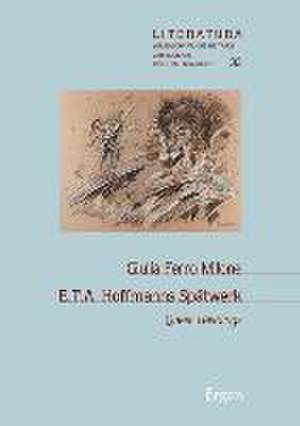 E.T.A. Hoffmanns Spätwerk de Gulia Ferro Milone