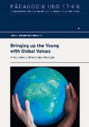 Bringing up the Young with Global Values de Emeka Vernantius Ndukaihe