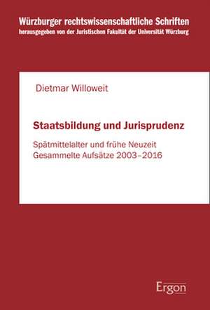 Staatsbildung und Jurisprudenz de Dietmar Willoweit