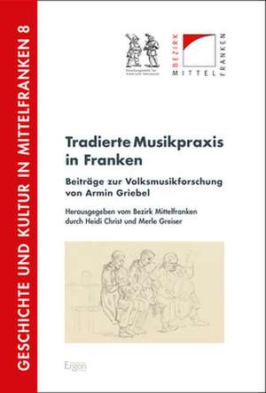 Tradierte Musikpraxis in Franken de Heidi Christ