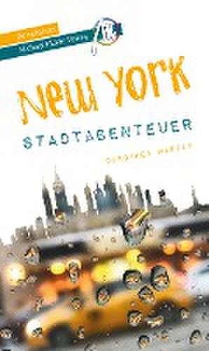 New York - Stadtabenteuer Reiseführer Michael Müller Verlag de Dorothea Martin