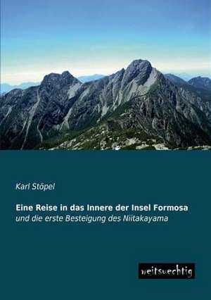 Eine Reise in das Innere der Insel Formosa de Karl Stöpel