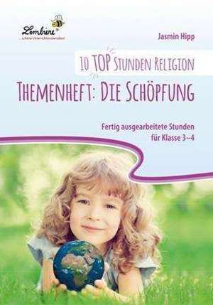 10 top Stunden Religion: Themenheft Die Schöpfung (PR) de Jasmin Hipp