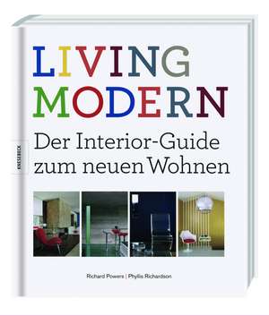 LIVING MODERN - Der Interior-Guide zum neuen Wohnen de Richard Powers