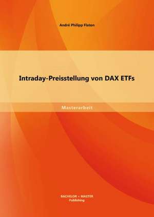 Intraday-Preisstellung Von Dax Etfs: Wissensmanagement Im Demografischen Wandel de André Philipp Flaton