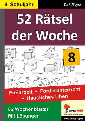 52 Rätsel der Woche / 8. Schuljahr de Dirk Meyer