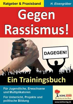 Gegen Rassismus! de Hartmut Eisengräber