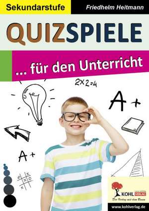 Quizspiele für den Unterricht de Friedhelm Heitmann