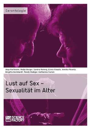 Lust auf Sex ¿ Sexualität im Alter de Birgitta Bernhardt