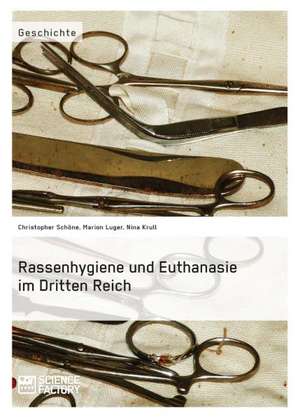 Rassenhygiene und Euthanasie im Dritten Reich de Nina Krull