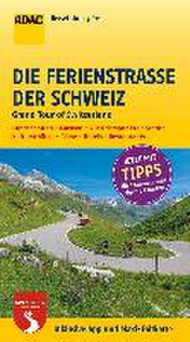 ADAC Reiseführer plus Die Ferienstraße der Schweiz de Axel Klemmer