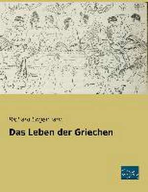 Das Leben der Griechen de Richard Engelmann