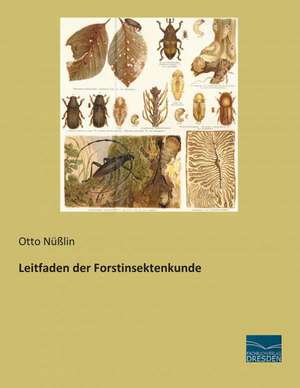 Leitfaden der Forstinsektenkunde de Otto Nüßlin