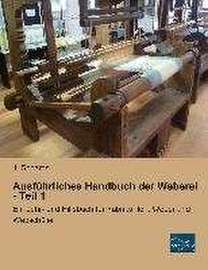 Ausführliches Handbuch der Weberei - Teil 1 de J. Schams