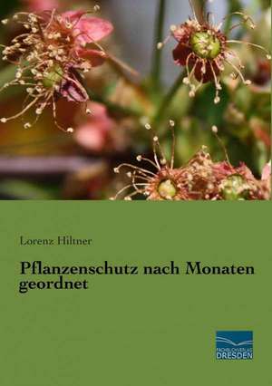 Pflanzenschutz nach Monaten geordnet de Lorenz Hiltner