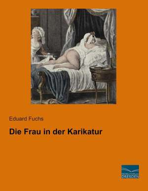 Die Frau in der Karikatur de Eduard Fuchs