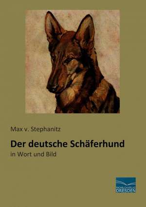 Der deutsche Schäferhund de Max v. Stephanitz