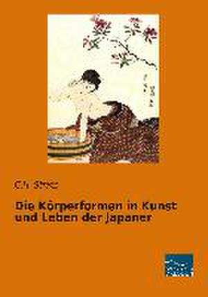 Die Körperformen in Kunst und Leben der Japaner de C. H. Stratz